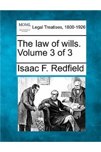 law of wills. Volume 3 of 3