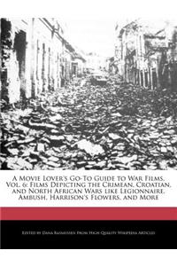 A Movie Lover's Go-To Guide to War Films, Vol. 6