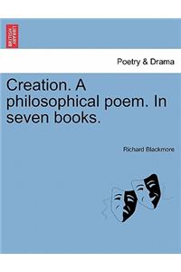 Creation. a Philosophical Poem. in Seven Books.