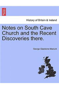 Notes on South Cave Church and the Recent Discoveries There.