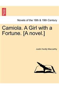 Camiola. a Girl with a Fortune. [A Novel.]