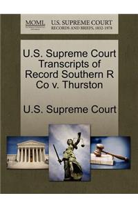 U.S. Supreme Court Transcripts of Record Southern R Co V. Thurston
