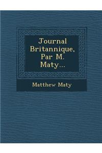 Journal Britannique, Par M. Maty...