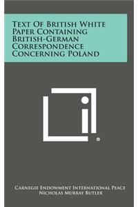 Text of British White Paper Containing British-German Correspondence Concerning Poland