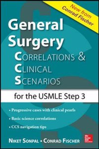 GENERAL SURGERY : CORRELATIONS & CLINICAL SCE0RIOS FOR THE USMLE STEP 3