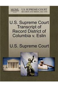 U.S. Supreme Court Transcript of Record District of Columbia V. Eslin