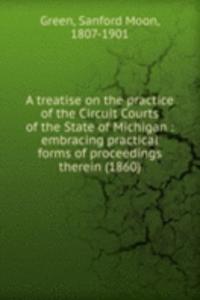A TREATISE ON THE PRACTICE OF THE CIRCU