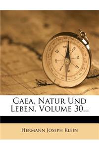 Gaea, Natur Und Leben, Volume 30...