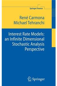 Interest Rate Models: An Infinite Dimensional Stochastic Analysis Perspective