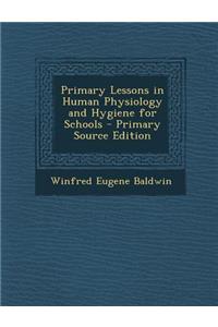Primary Lessons in Human Physiology and Hygiene for Schools