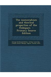 The Isomorphism and Thermal Properties of the Feldspars