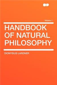 Handbook of Natural Philosophy Volume 1
