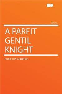 A Parfit Gentil Knight