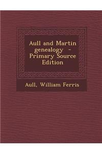 Aull and Martin Genealogy - Primary Source Edition