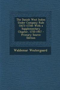The Danish West Indies Under Company Rule (1671-1754)