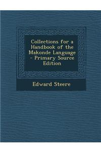 Collections for a Handbook of the Makonde Language - Primary Source Edition