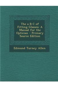 The A B C of Fitting Glasses