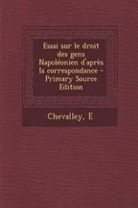 Essai sur le droit des gens Napoléonien d'après la correspondance
