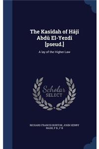 The Kasîdah of Hâjî Abdû El-Yezdî [pseud.]: A lay of the Higher Law