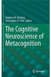 The Cognitive Neuroscience of Metacognition