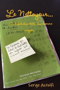 Le Nettoyeur... Ou Le Fabuleux Destin D'Un Homme Moyen.