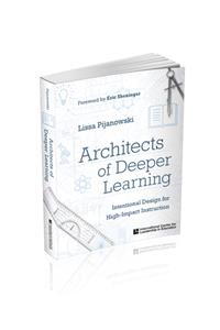 Architects of Deeper Learning