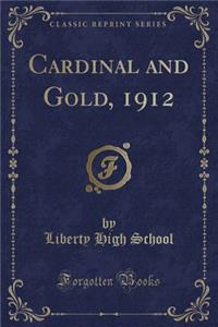 Cardinal and Gold, 1912 (Classic Reprint)