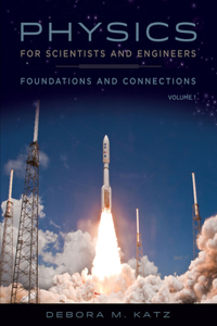 Bundle: Physics for Scientists and Engineers: Foundations and Connections, Advance Edition, Volume 1, Loose-Leaf Version + Webassign Printed Access Card for Katz's Physics for Scientists and Engineers: Foundations and Connections, 1st Edition, Sing