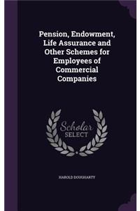 Pension, Endowment, Life Assurance and Other Schemes for Employees of Commercial Companies