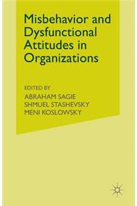 Misbehaviour and Dysfunctional Attitudes in Organizations