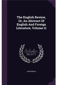 The English Review, Or, An Abstract Of English And Foreign Literature, Volume 11