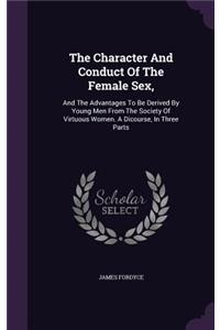 The Character And Conduct Of The Female Sex,