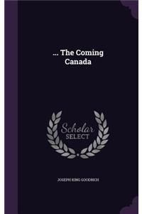 ... The Coming Canada