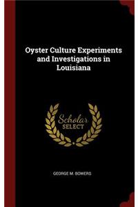 Oyster Culture Experiments and Investigations in Louisiana