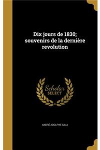 Dix jours de 1830; souvenirs de la dernière revolution