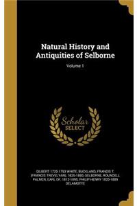 Natural History and Antiquities of Selborne; Volume 1