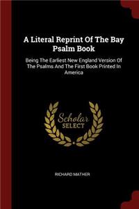 A Literal Reprint of the Bay Psalm Book