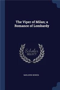 The Viper of Milan; A Romance of Lombardy