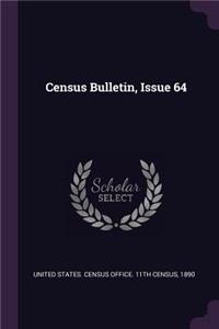 Census Bulletin, Issue 64