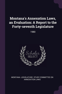 Montana's Annexation Laws, an Evaluation