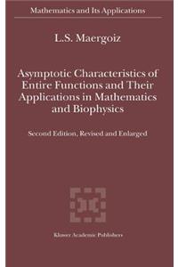 Asymptotic Characteristics of Entire Functions and Their Applications in Mathematics and Biophysics