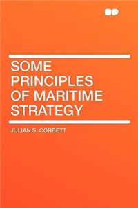 Some Principles of Maritime Strategy