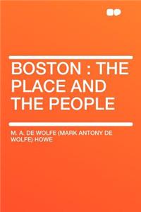 Boston: The Place and the People