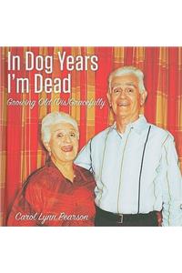 In Dog Years I'm Dead