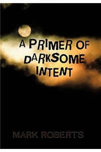 Primer of Darksome Intent