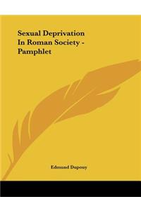 Sexual Deprivation In Roman Society - Pamphlet