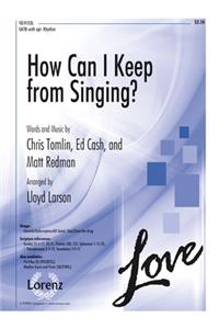 How Can I Keep from Singing?
