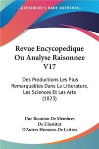 Revue Encycopedique Ou Analyse Raisonnee V17