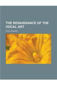 The Renaissance of the Vocal Art