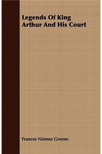 Legends Of King Arthur And His Court